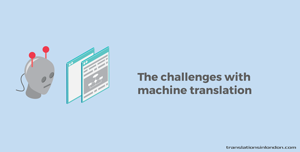 The Challenges With Machine Translation