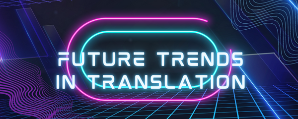 future trends in translations